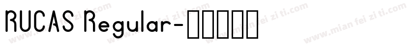 RUCAS Regular字体转换